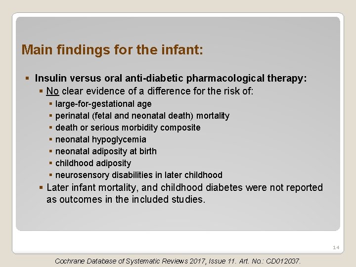 Main findings for the infant: § Insulin versus oral anti-diabetic pharmacological therapy: § No