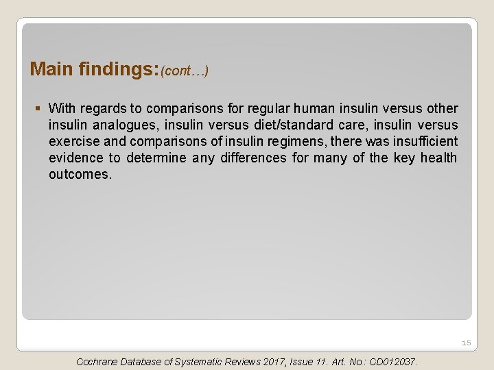 Main findings: (cont…) § With regards to comparisons for regular human insulin versus other