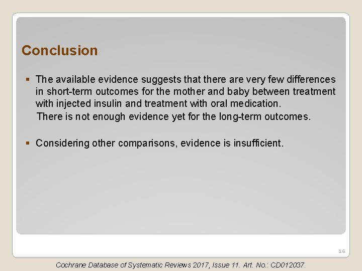 Conclusion § The available evidence suggests that there are very few differences in short-term
