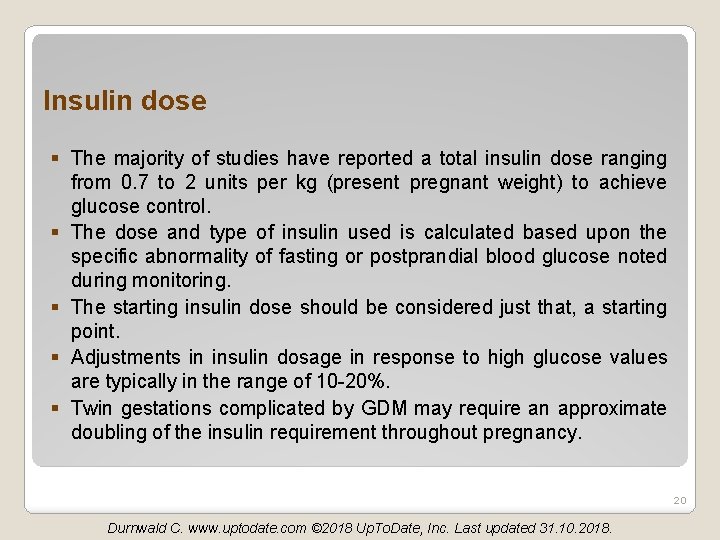 Insulin dose § The majority of studies have reported a total insulin dose ranging