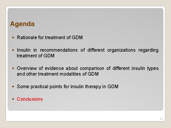 Agenda § Rationale for treatment of GDM § Insulin in recommendations of different organizations