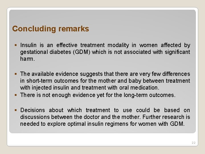 Concluding remarks § Insulin is an effective treatment modality in women affected by gestational