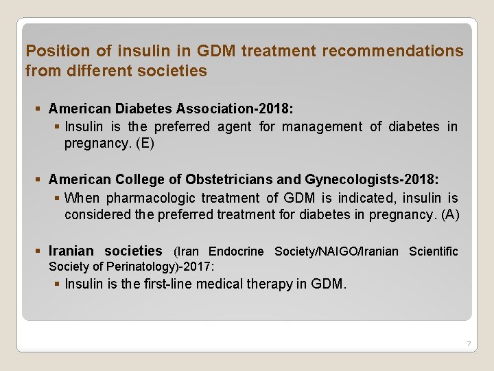 Position of insulin in GDM treatment recommendations from different societies § American Diabetes Association-2018: