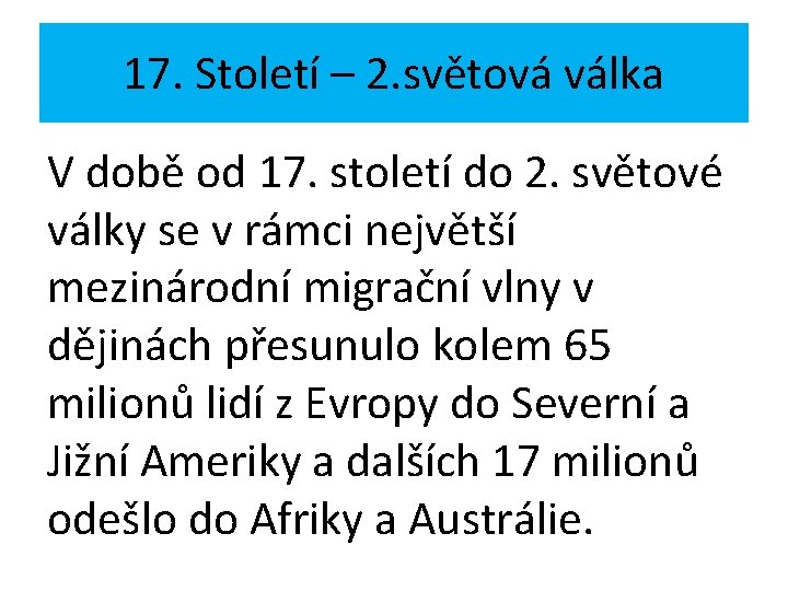 17. Století – 2. světová válka V době od 17. století do 2. světové