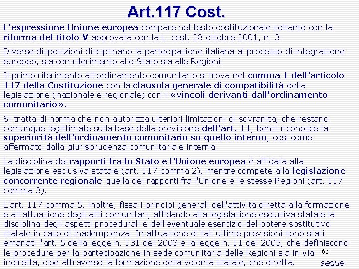 Art. 117 Cost. L’espressione Unione europea compare nel testo costituzionale soltanto con la riforma