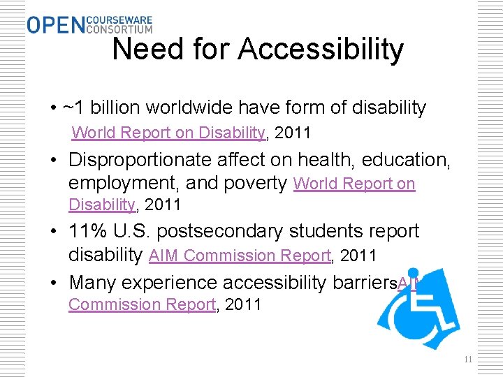 Need for Accessibility • ~1 billion worldwide have form of disability World Report on