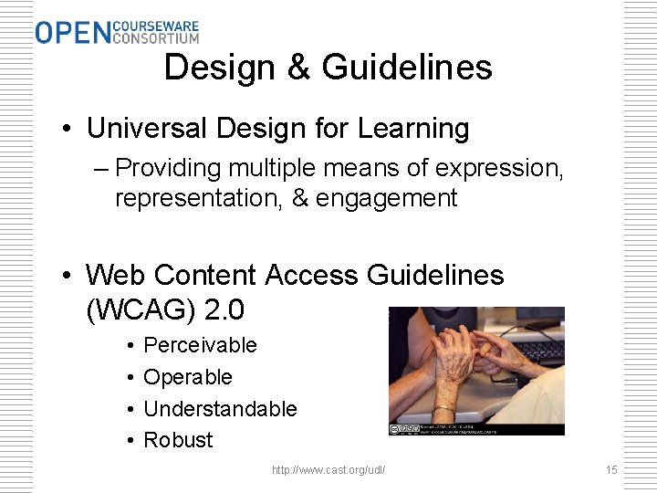 Design & Guidelines • Universal Design for Learning – Providing multiple means of expression,