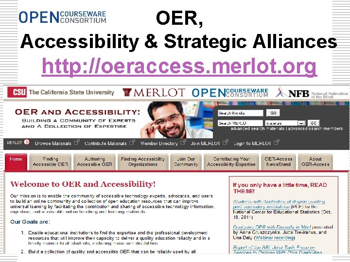 OER, Accessibility & Strategic Alliances http: //oeraccess. merlot. org 