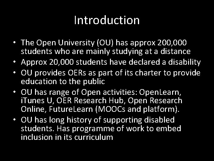 Introduction • The Open University (OU) has approx 200, 000 students who are mainly