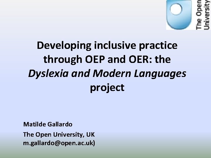 Developing inclusive practice through OEP and OER: the Dyslexia and Modern Languages project Matilde