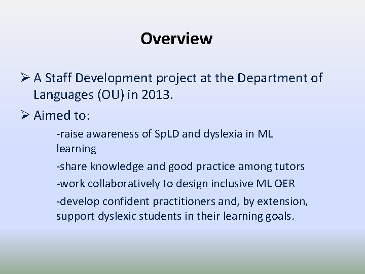 Overview Ø A Staff Development project at the Department of Languages (OU) in 2013.