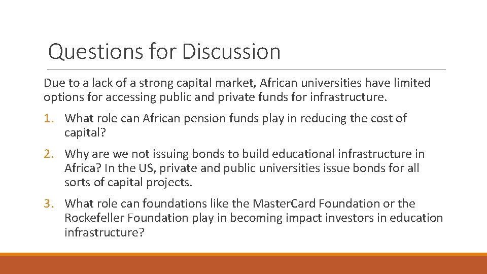 Questions for Discussion Due to a lack of a strong capital market, African universities