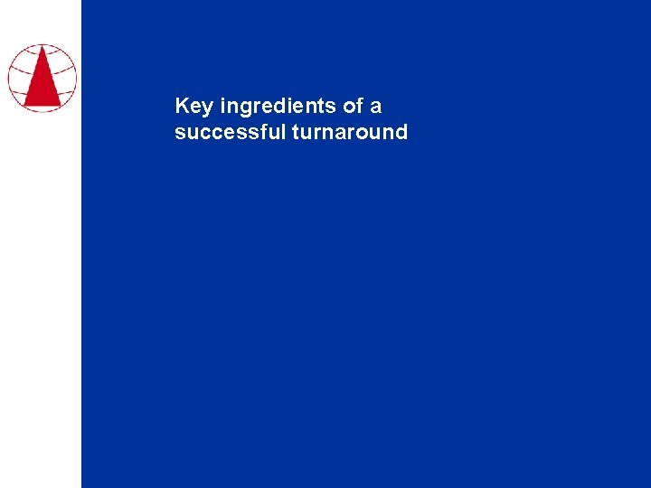 Key ingredients of a successful turnaround 