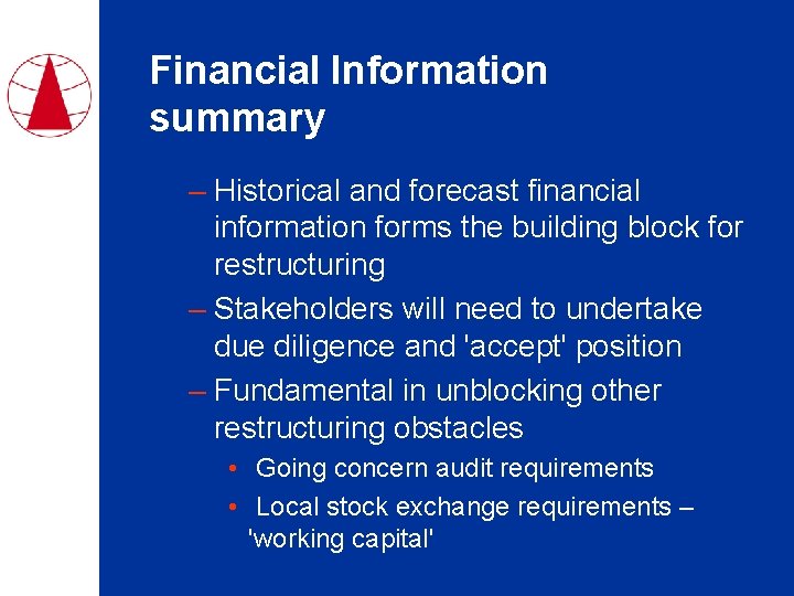 Financial Information summary – Historical and forecast financial information forms the building block for