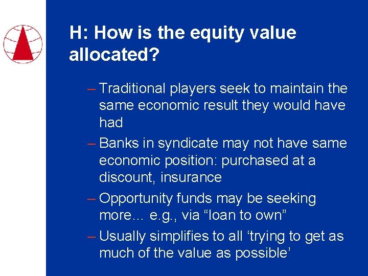 H: How is the equity value allocated? – Traditional players seek to maintain the