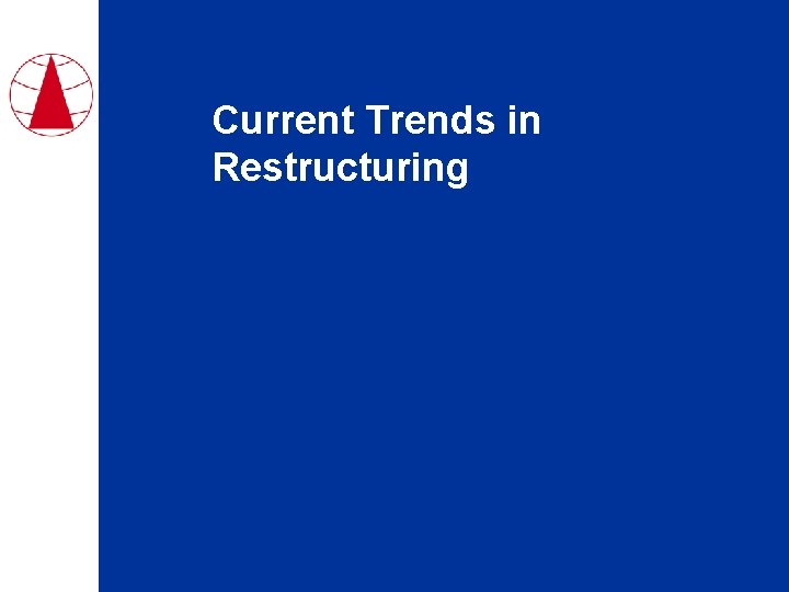 Current Trends in Restructuring 