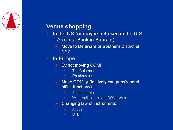 Venue shopping • In the US (or maybe not even in the U. S.