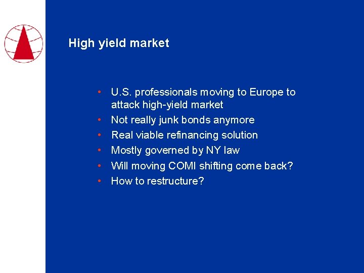 High yield market • U. S. professionals moving to Europe to attack high-yield market