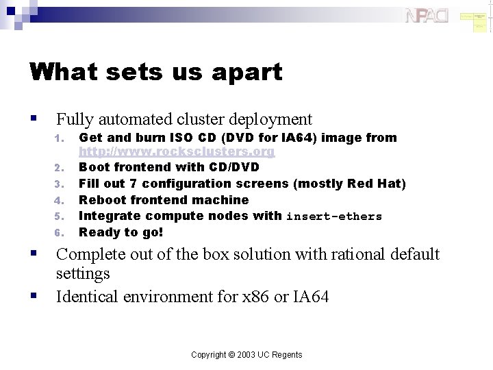 What sets us apart § Fully automated cluster deployment 1. 2. 3. 4. 5.