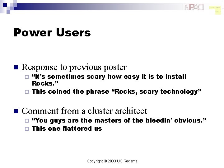 Power Users n Response to previous poster “It's sometimes scary how easy it is