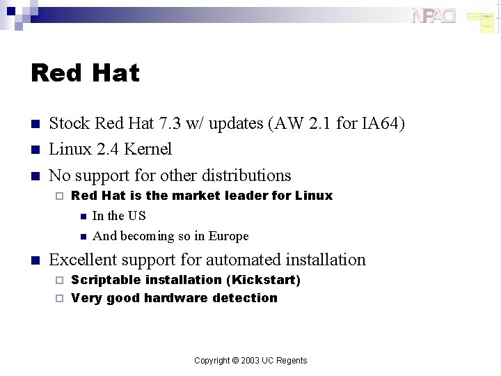 Red Hat n n n Stock Red Hat 7. 3 w/ updates (AW 2.