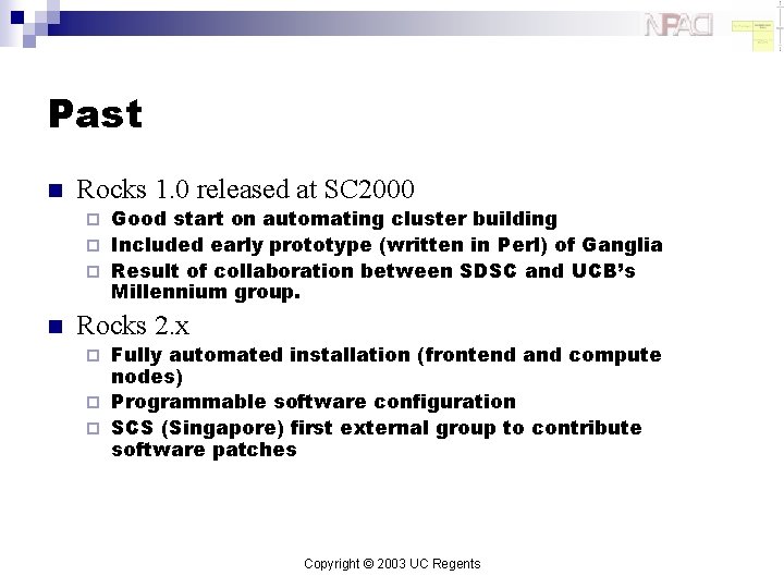 Past n Rocks 1. 0 released at SC 2000 Good start on automating cluster