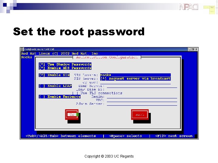 Set the root password Copyright © 2003 UC Regents 