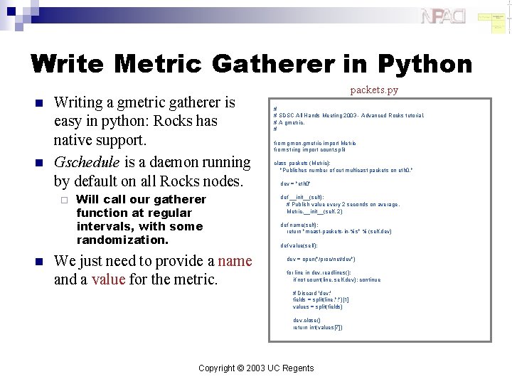 Write Metric Gatherer in Python n n Writing a gmetric gatherer is easy in