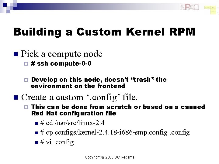 Building a Custom Kernel RPM n n Pick a compute node ¨ # ssh