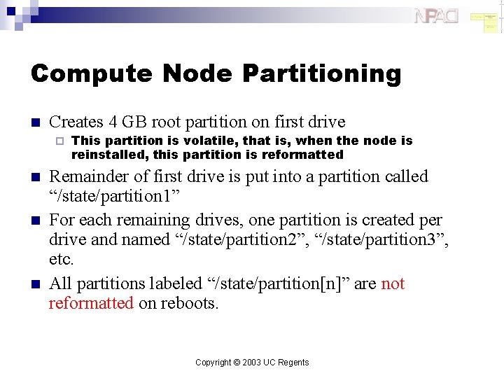 Compute Node Partitioning n Creates 4 GB root partition on first drive ¨ n