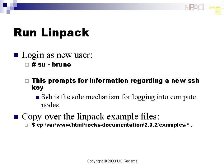 Run Linpack n Login as new user: ¨ # su - bruno ¨ This