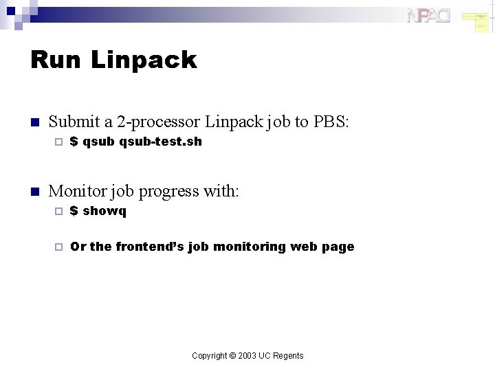 Run Linpack n Submit a 2 -processor Linpack job to PBS: ¨ n $