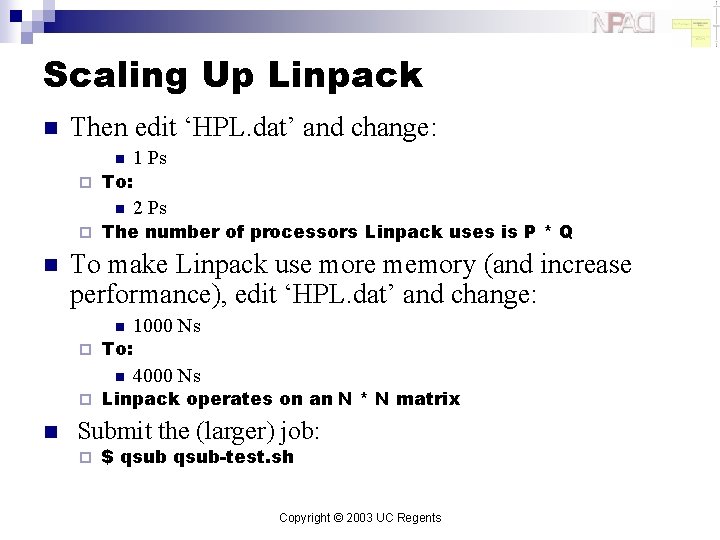 Scaling Up Linpack n Then edit ‘HPL. dat’ and change: n ¨ To: n