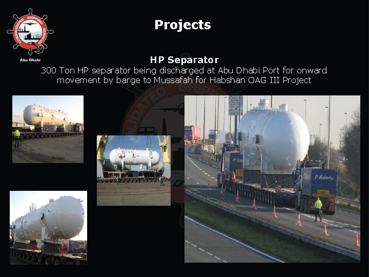 Projects HP Separator 300 Ton HP separator being discharged at Abu Dhabi Port for