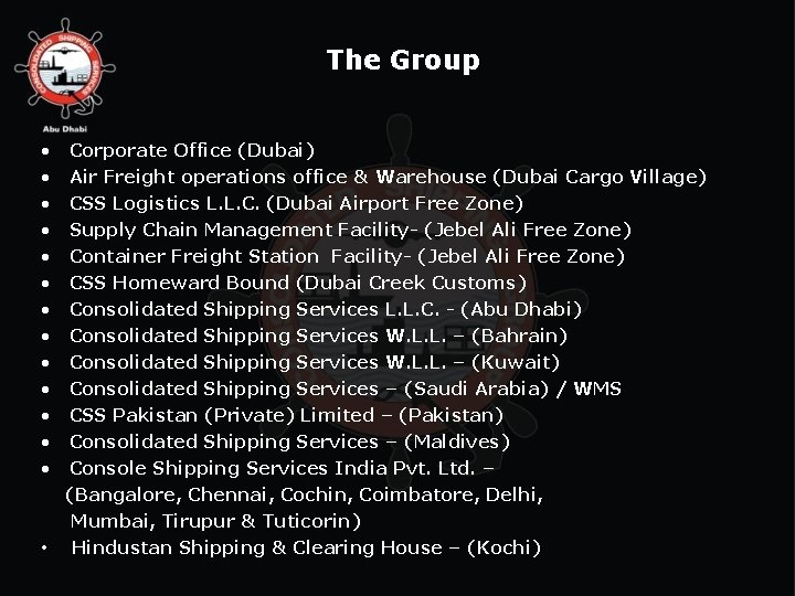 The Group • • • • Corporate Office (Dubai) Air Freight operations office &