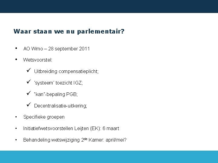 Waar staan we nu parlementair? • AO Wmo – 28 september 2011 • Wetsvoorstel: