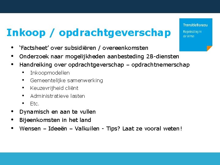 Inkoop / opdrachtgeverschap • • • ‘Factsheet’ over subsidiëren / overeenkomsten Onderzoek naar mogelijkheden