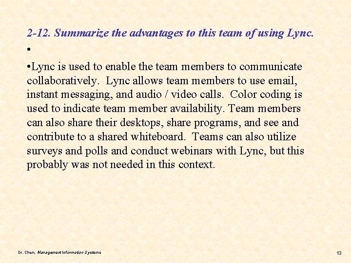 2 -12. Summarize the advantages to this team of using Lync. • • Lync