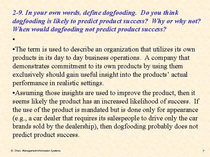 2 -9. In your own words, define dogfooding. Do you think dogfooding is likely