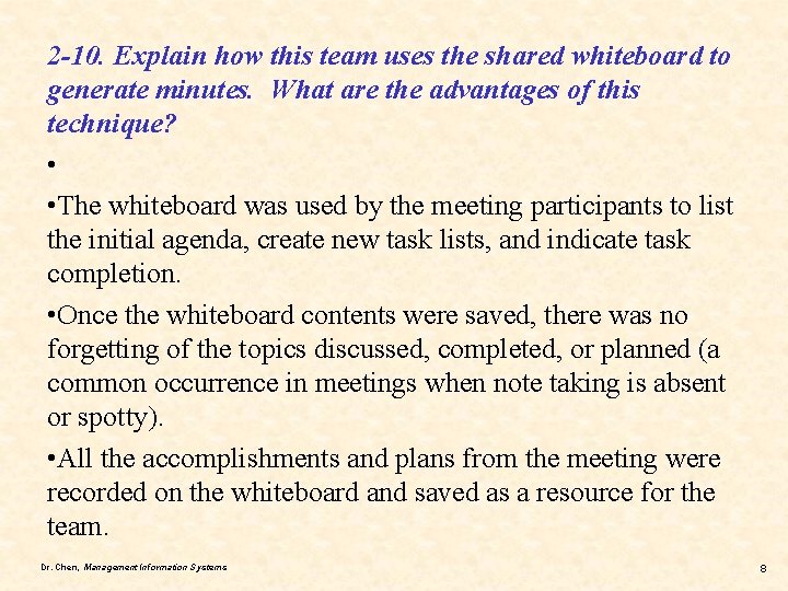 2 -10. Explain how this team uses the shared whiteboard to generate minutes. What