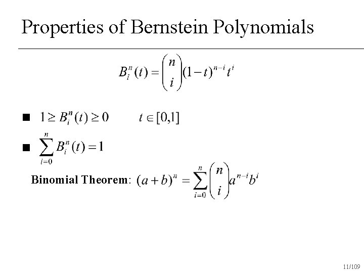 Properties of Bernstein Polynomials n n Binomial Theorem: 11/109 