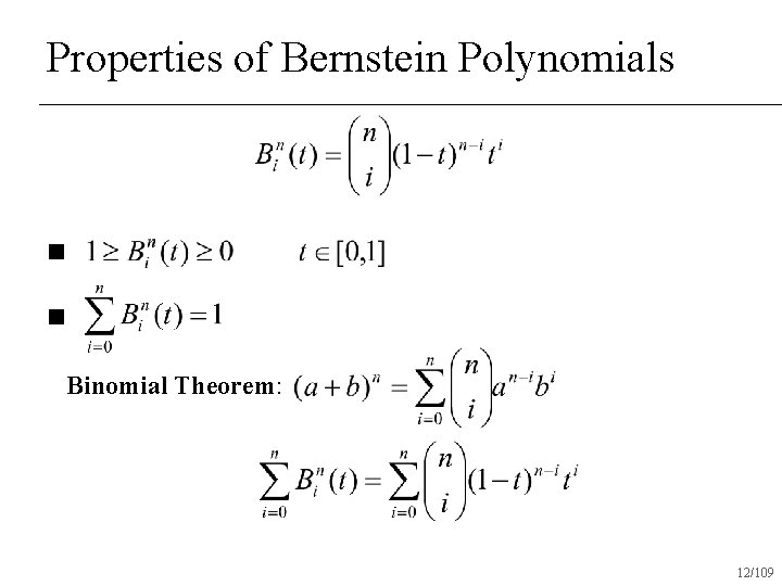 Properties of Bernstein Polynomials n n Binomial Theorem: 12/109 