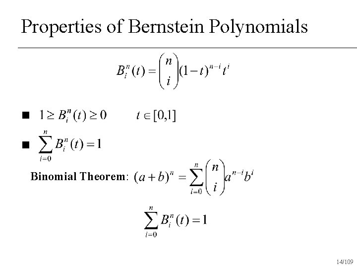 Properties of Bernstein Polynomials n n Binomial Theorem: 14/109 