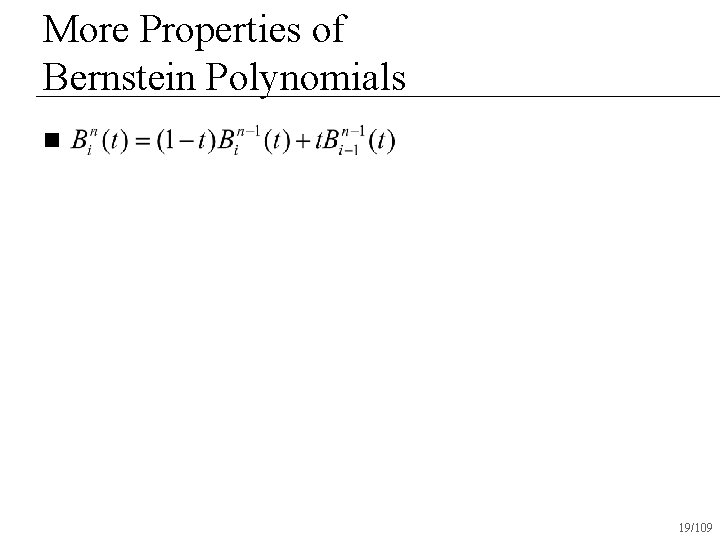 More Properties of Bernstein Polynomials n 19/109 