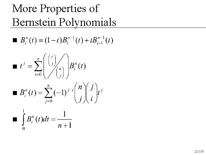 More Properties of Bernstein Polynomials n n 22/109 