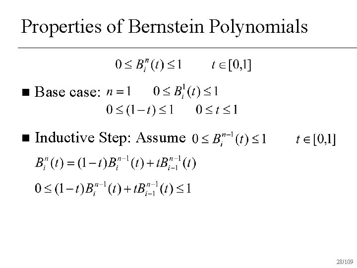 Properties of Bernstein Polynomials n Base case: n Inductive Step: Assume 28/109 