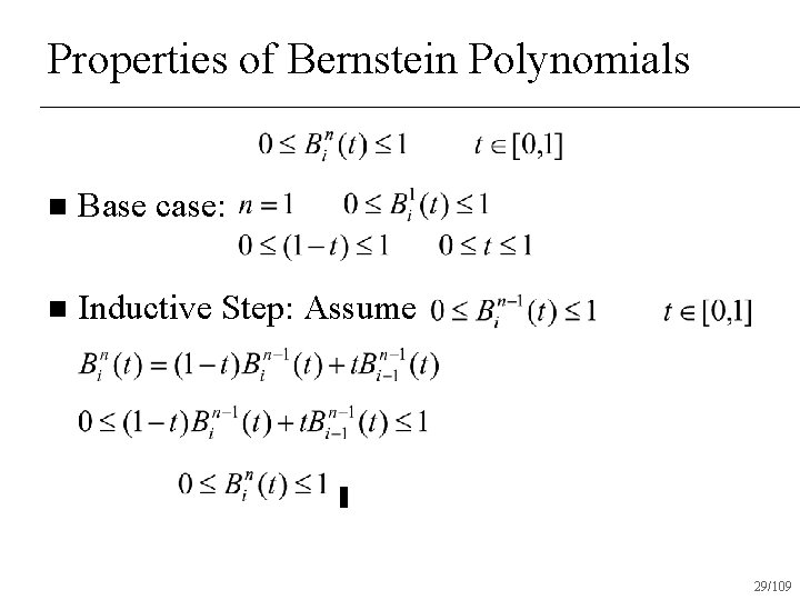 Properties of Bernstein Polynomials n Base case: n Inductive Step: Assume 29/109 