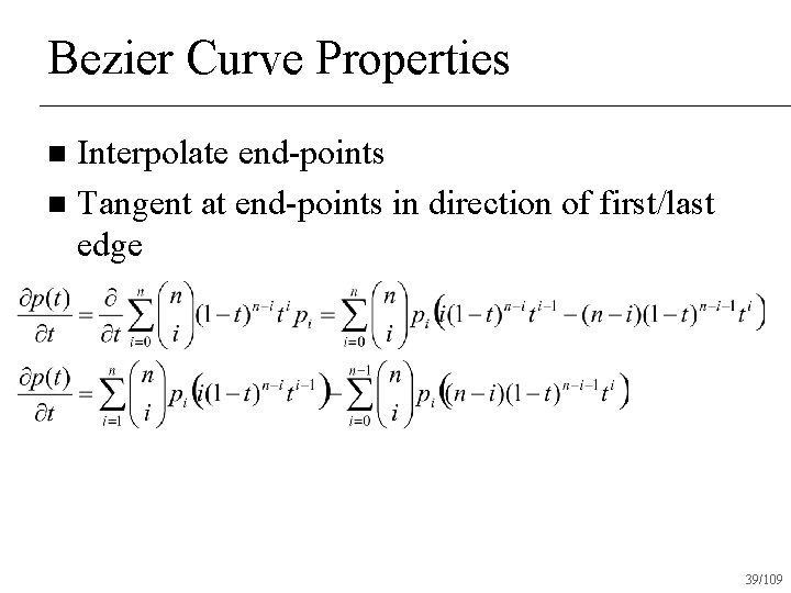 Bezier Curve Properties Interpolate end-points n Tangent at end-points in direction of first/last edge