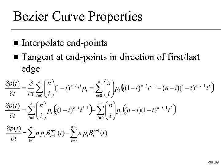 Bezier Curve Properties Interpolate end-points n Tangent at end-points in direction of first/last edge
