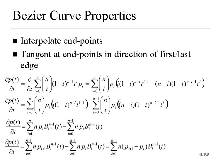 Bezier Curve Properties Interpolate end-points n Tangent at end-points in direction of first/last edge